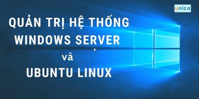 Quản trị hệ thống Windows Server và Ubuntu Linux - Nguyễn Khánh Tùng